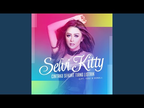 Cintaku Sekuat Tiang Listrik - Selvi Kitty