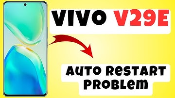 Vivo V29e Auto Restart Problem || How to solve auto restart issues || Auto restart not working
