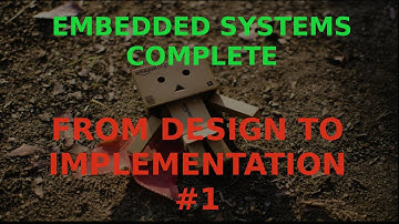 Embedded Systems: Design and Implementation #1