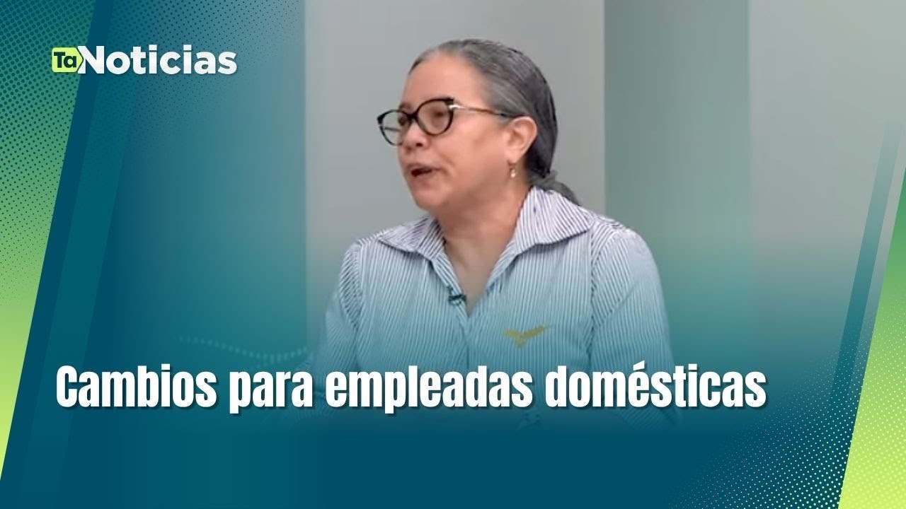 Cambios para empleadas domésticas - Teleantioquia Noticias