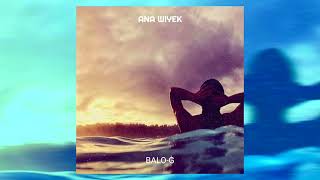 Balo G - Ana Wiyek