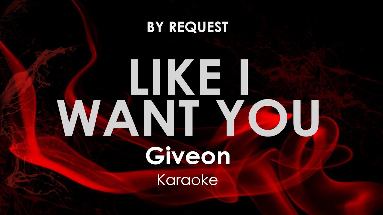 GIVĒON – LIKE I WANT YOU Lyrics