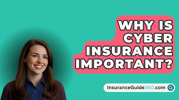 Why Is Cyber Insurance Important? -  InsuranceGuide360.com