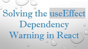Solving the useEffect Dependency Warning in React