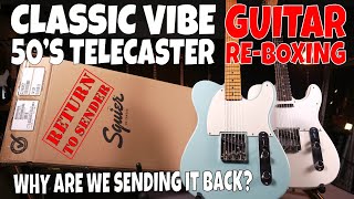 Fender Squier Classic Vibe 50's Telecaster  Why Am I Sending It Back?