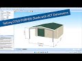 Selling COLD FORMED Sheds with ACT Dimensions - Start to Finish