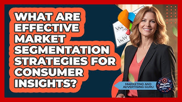What Are Effective Market Segmentation Strategies For Consumer Insights?