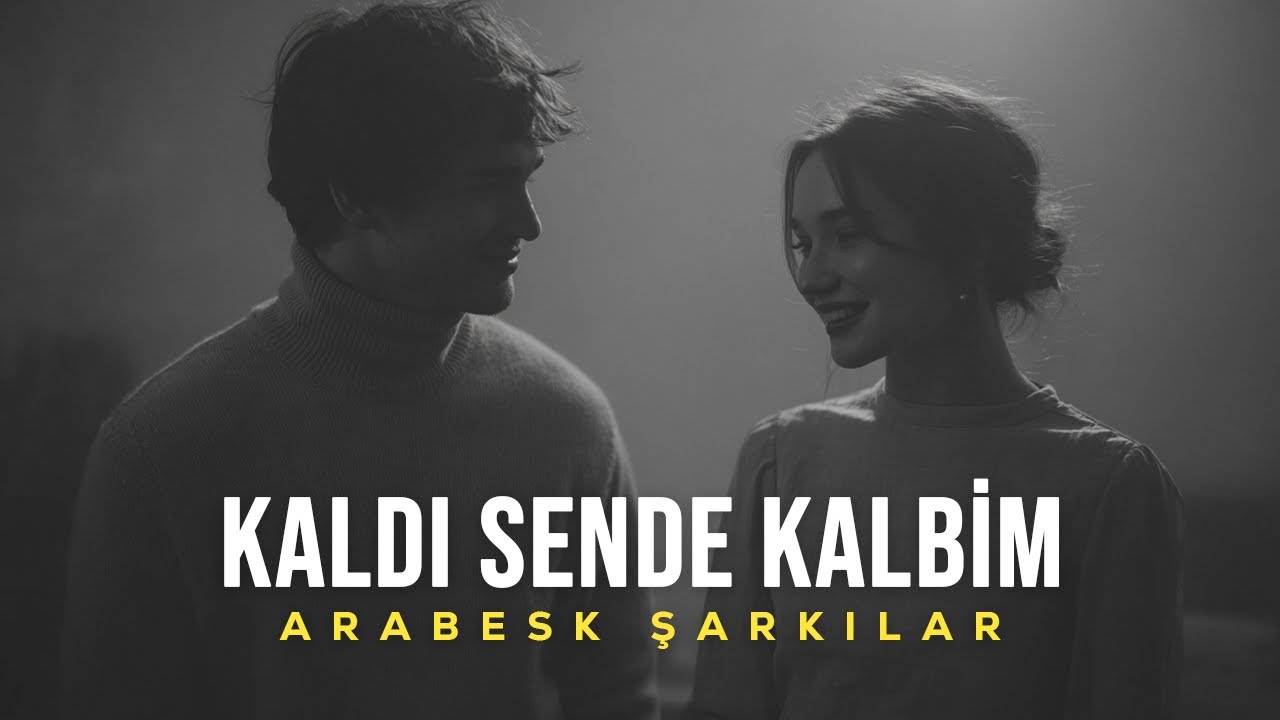 Kaldı Sende Kalbim | Arabesk Pop Türkçe Şarkıları 2025