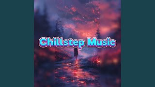 Chillstep Study Dubstep