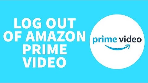 How To Logout From Amazon Prime Video (2023)