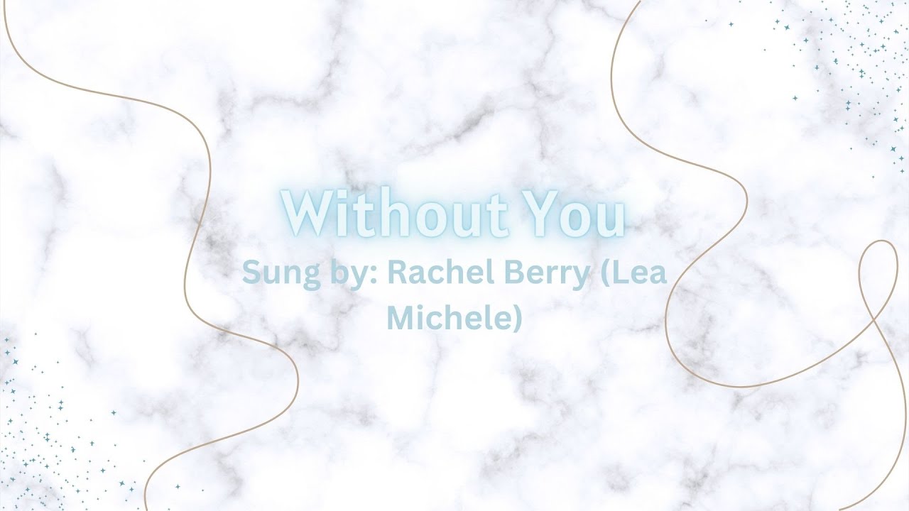 Glee - Without You (Lyrics)