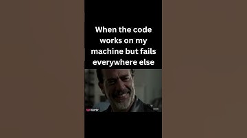 Works On My Machine - Every Developer