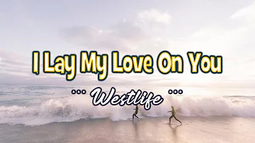 I Lay My Love On You - KARAOKE VERSION - as popularized by Westlife