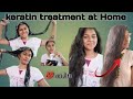 Keratin treatment at home  results trending tamilbeautytech