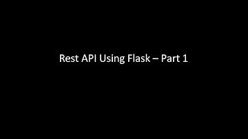 REST API Using Flask Part 1