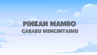 Pinkan Mambo - Caraku Mencintaimu (Lyric Video)