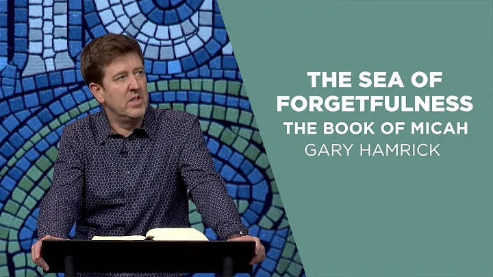 The Sea of Forgetfulness  |  The Book of Micah  | ...