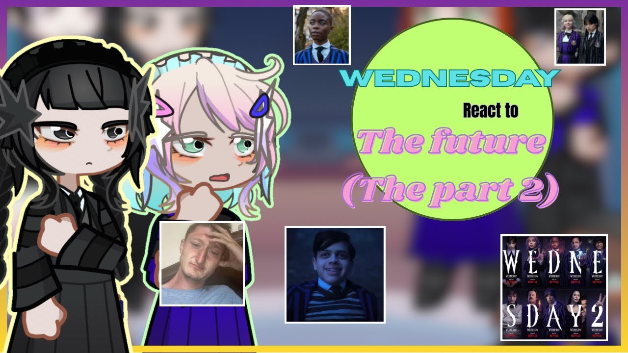 🐦‍⬛Wednesday react to The future (part 2)🐺||Part 1/?👽||2x🧜🏾‍♀️||sauni.A!