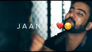 Tu Sab janda hai mai Chad Ni sakdi Tenu Sad WhatsApp status 😭💔 Mann Bharya B Praak WhatsApp Status
