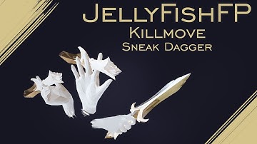 JellyFishFP Sneak Killmove Dagger (1st person animations series)