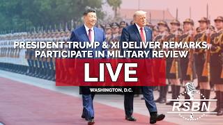 LIVE: President Trump and President Xi Deliver Remarks, Participate in a Military Review - 09/24/26