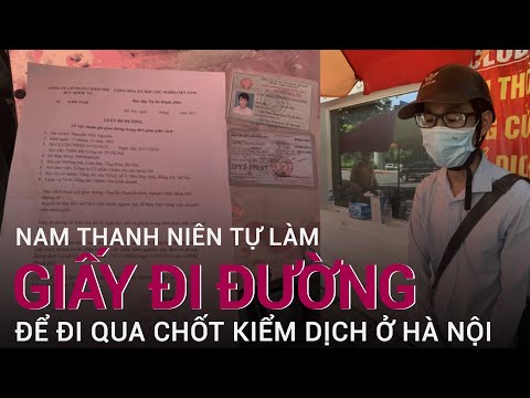 Phát hiện nam thanh niên tự làm giả giấy đi đường để "thông chốt" kiểm dịch ở Hà Nội | VTC Now