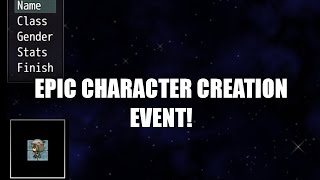 RPG Maker MV - EPIC CHARACTER CREATION EVENT!