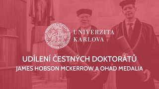 Udílení čestných doktorátů | James Hobson McKerrow a Ohad Medalia