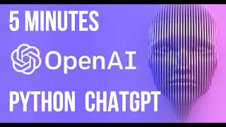ChatGPT Using Python in 5 Minutes