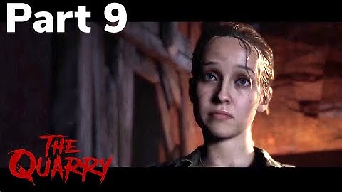 THE QUARRY Gameplay Walkthrough Part 9 FULL GAME - No Commentary