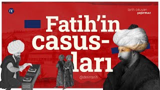 İstanbul'un Fethi'nde Kilit Nokta: Fatih'in İstihbarat Teşkilatı