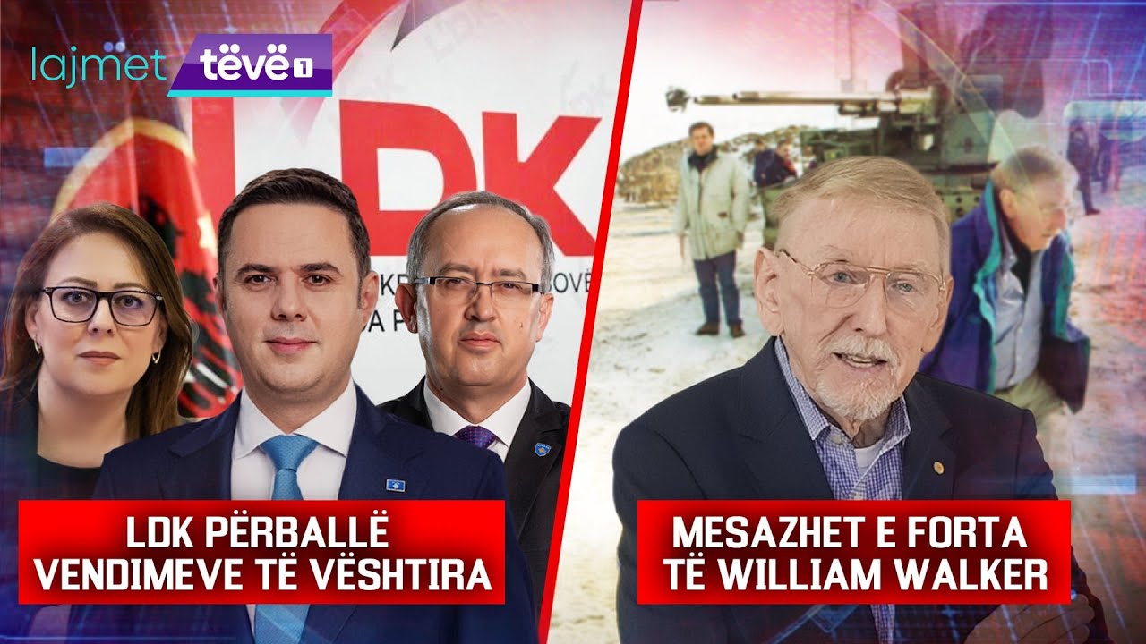 LAJMET QENDRORE: LDK PËRBALLË VENDIMEVE TË VËSHTIRA / MESAZHET E FORTA TË WILLIAM WALKER -15.01.2026