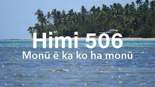 Miniatura de vídeo de "Himi 506 Monu e ka ko ha monu"