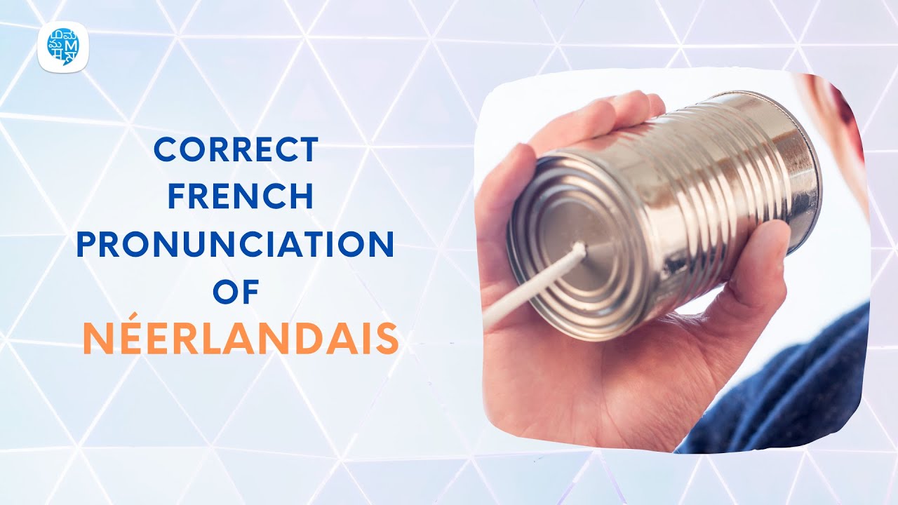How to pronounce 'Néerlandais' in French? French