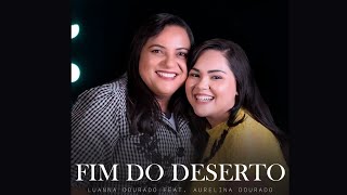 Fim Do Deserto | Luanna Dourado feat. Aurelina Dourado chords