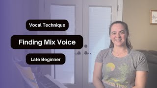 Vocal Technique: Finding Your Mix Voice