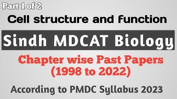 Cell structure and function (Part 1 of 2)| Sindh MDCAT Past Papers (1998 to 2022) Explanation