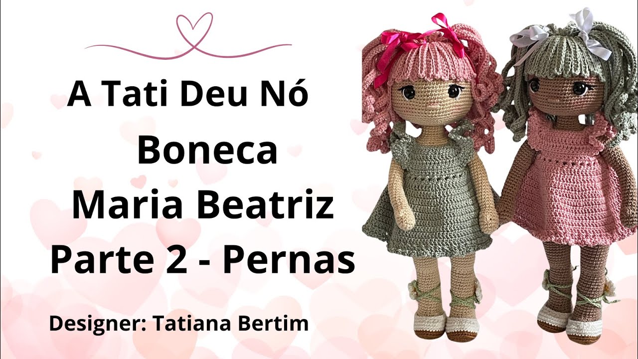 Passo a passo da Boneca Maria Beatriz - parte 2, pernas