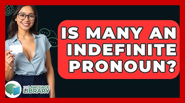 Is Many An Indefinite Pronoun? - The Language Library