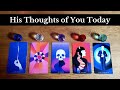 HIS THOUGHTS OF YOU TODAY 🤔❤️💭 Pick A Card ~ Love Tarot Reading Twin Flame Soulmate Crush Ex