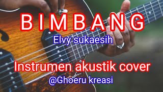 Download Lagu BIMBANG ( Elvy sukaesih ) instrumental akustik cover @Ghoeru MP3