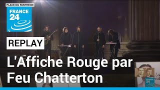 L'Affiche Rouge par Feu Chatterton lors de l'entrée de Missak et Mélinée Manouchian au Panthéon