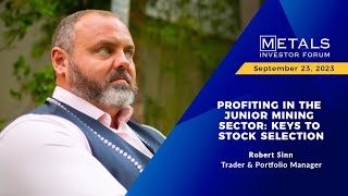 Profiting In The Junior Mining Sector... Robert Sinn presents at the September 2023 MIF
