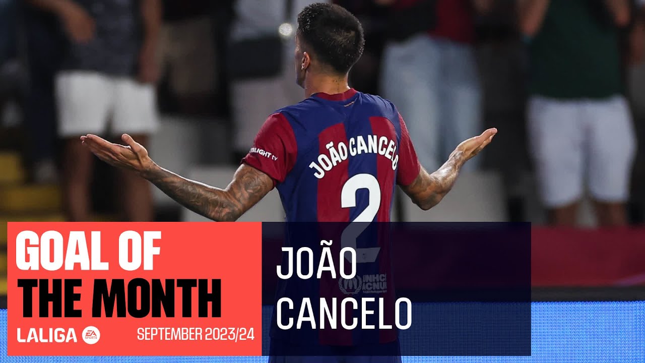 Mejor gol del mes: João Cancelo - LALIGA EA Sports 2023/2024