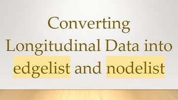 Converting Longitudinal Data into edgelist and nodelist