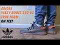 yeezy 350 true form on feet
