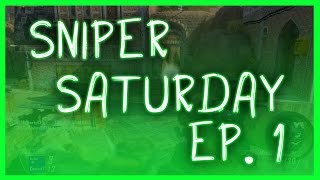 New Series -Sniper Saturday Ep 1