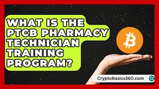 What Is the PTCB Pharmacy Technician Training Program? | Clinical Career Path