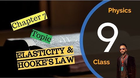 Physics, ELASTICITY & HOOKE