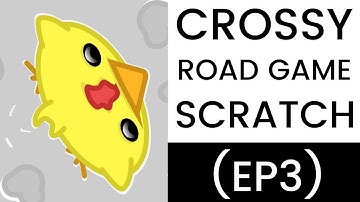 Scratch | Crossy Road Tutorial (Ep3)